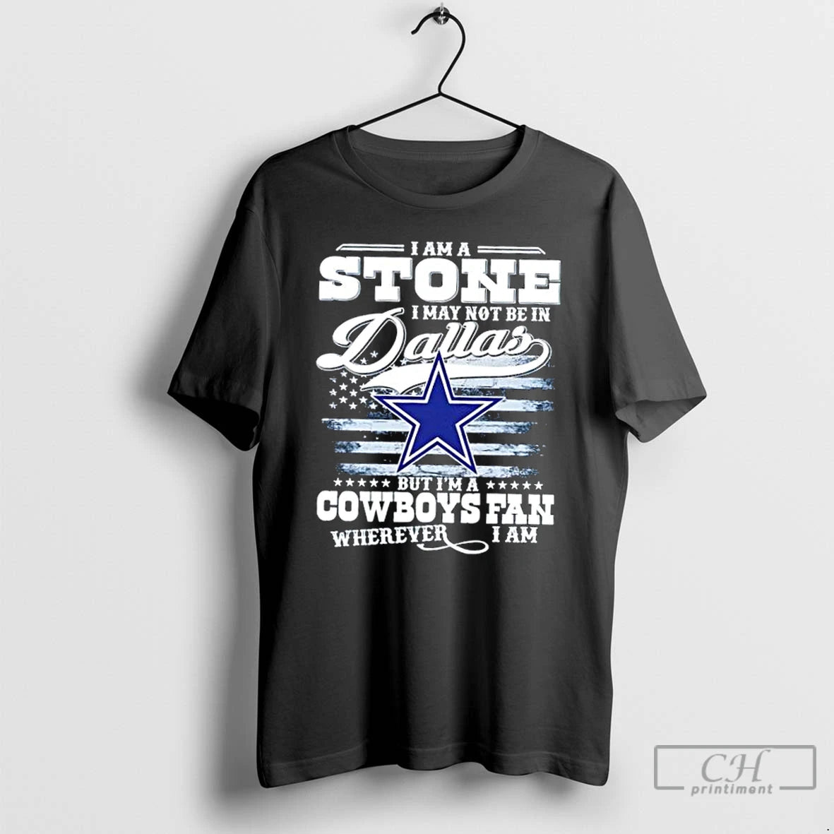 Classic I Am A Stone I May Not Be In Dallas But Im A Cowboys