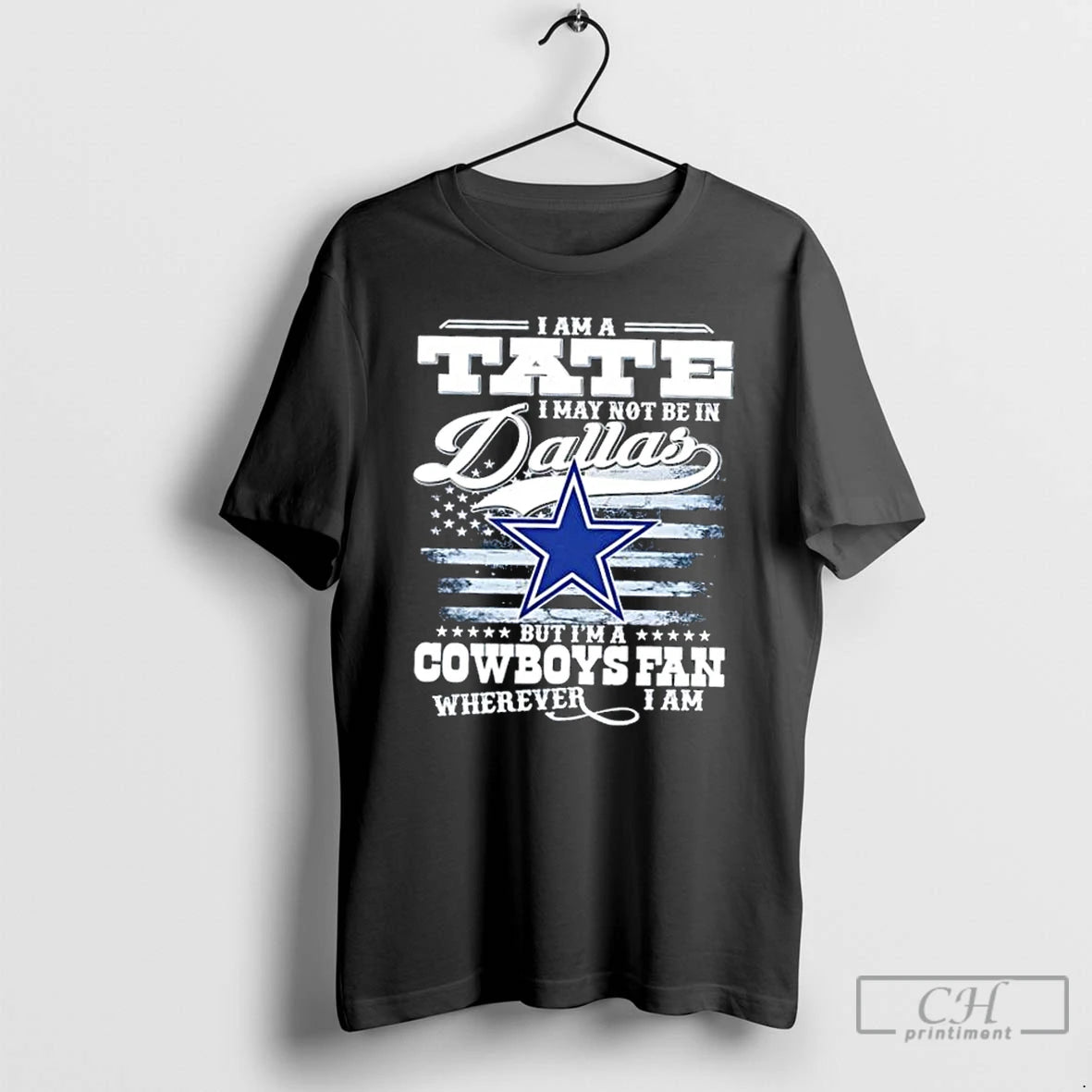 Classic I Am A Tate I May Not Be In Dallas But Im A Cowboys