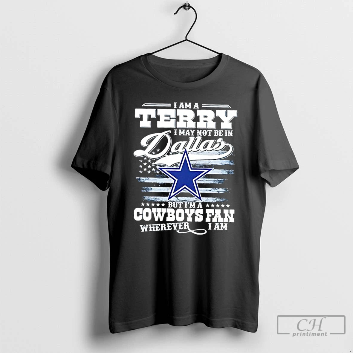 Classic I Am A Terry I May Not Be In Dallas But Im A Cowboys