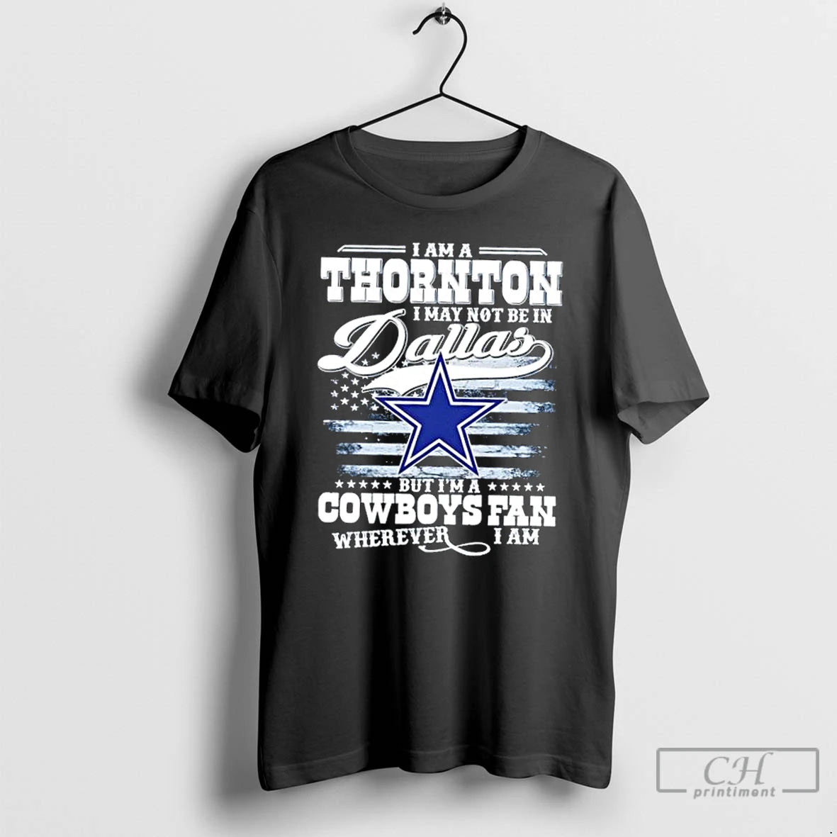 Classic I Am A Thornton I May Not Be In Dallas But Im A Cowboys