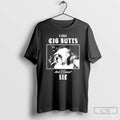 Classic I Like Cig Butts And I Cannot Lie T-Shirts, Hoodie, Sweatshirt | RetroVerseTees.com