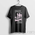 Classic I Was Told Thered Be Enemies To Lovers T Shirts Hoodie Longsleeve