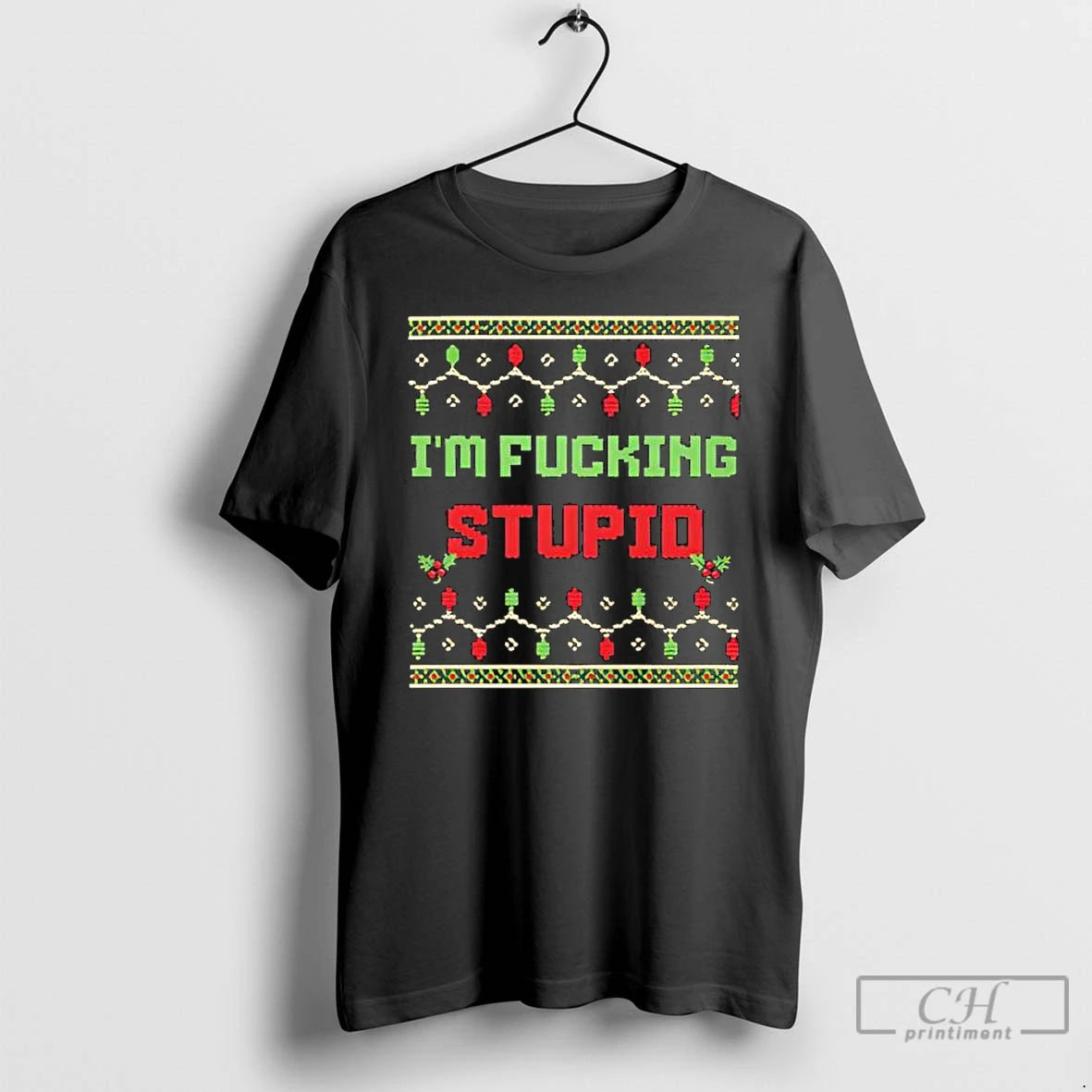Classic Im Fucking Stupid Christmas T-Shirts, Hoodie, Sweatshirt | RetroVerseTees.com