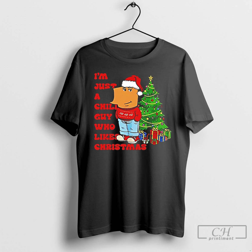 Classic Im Just A Chill Guy Who Likes Christmas