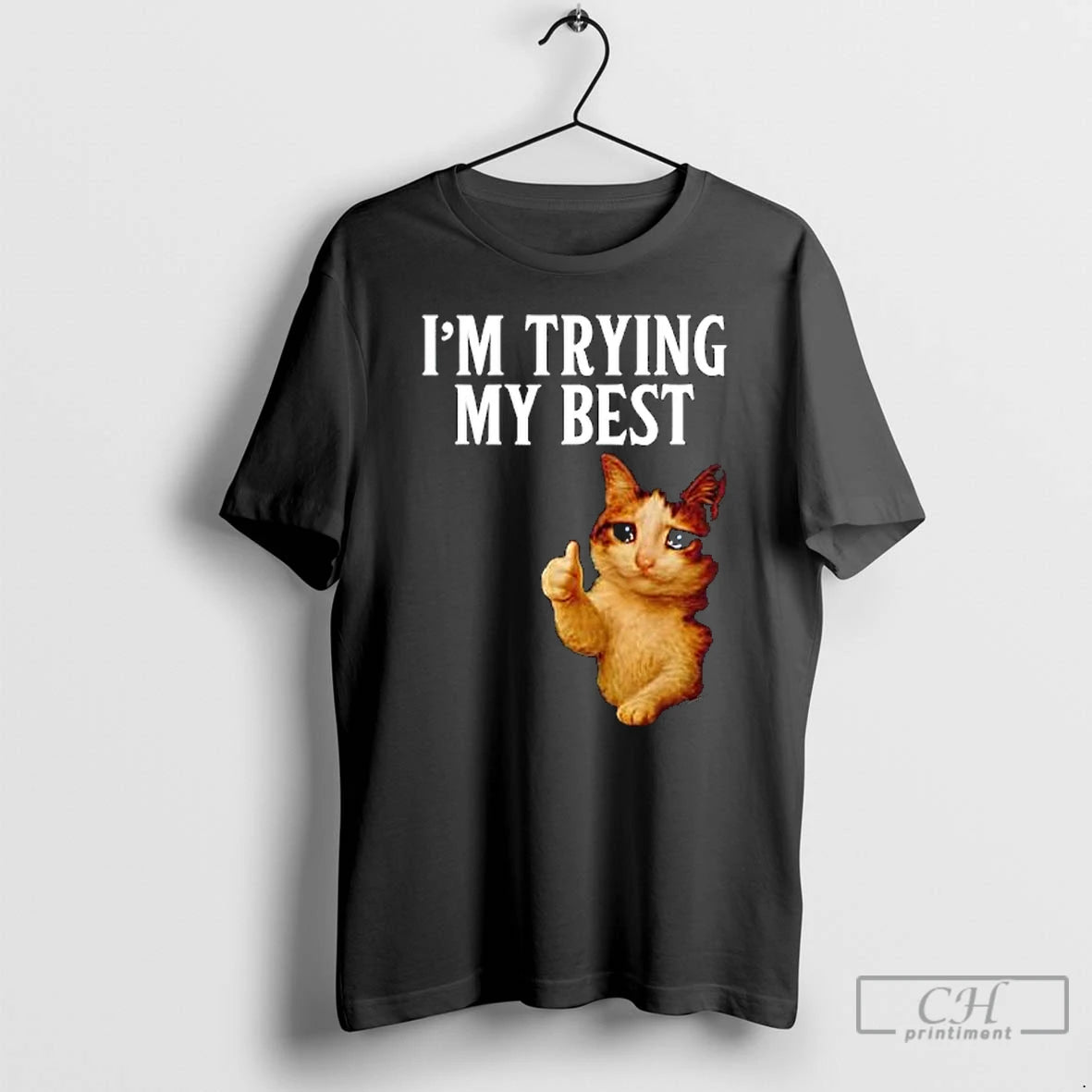 Classic Im Trying My Best Crying Cat Meme Funny T-Shirts, Hoodie, Sweatshirt | RetroVerseTees.com