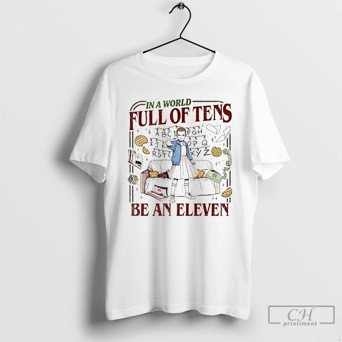 Classic In A World Full Of Tens Be An Eleven Upside Down World T Shirts Hoodie, Sweatshirt | RetroVerseTees.com
