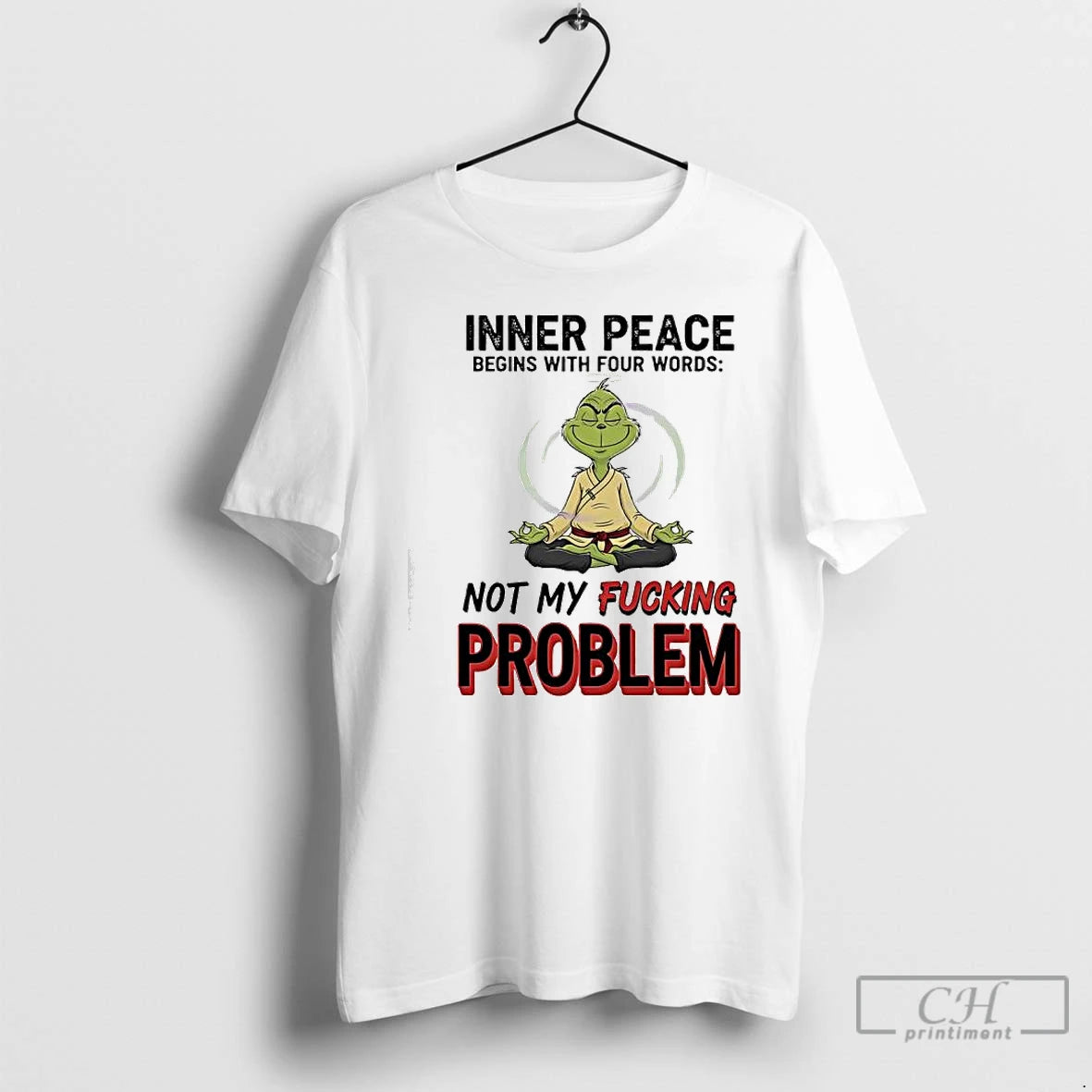 Classic Meditation Grinch Inner Peace Begins With Four Words Not My Fucking Problem T Shirts Hoodie, Sweatshirt