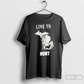 Classic Michigan Deer Live To Hunt T Shirts Hoodie Longsleeve
