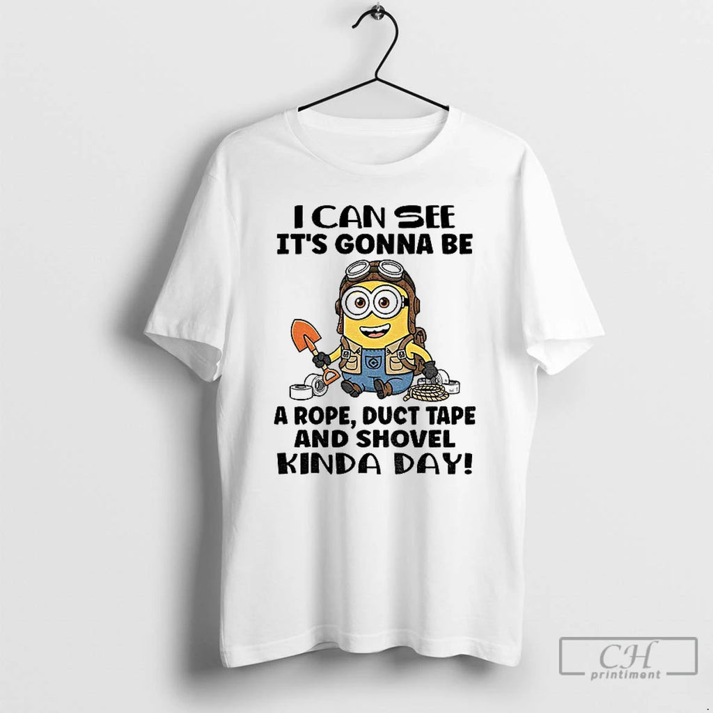 Classic Minion I Can See Its Gonna Be A Rope Duct Tape And Shovel Kinda