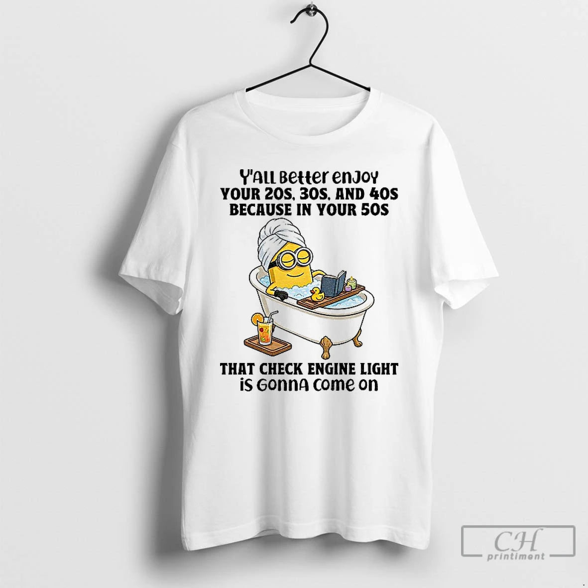 Classic Minion Yall Better Enjoy Your 20s 30s And 40s Because In Your 50s That T-Shirts, Hoodie, Sweatshirt