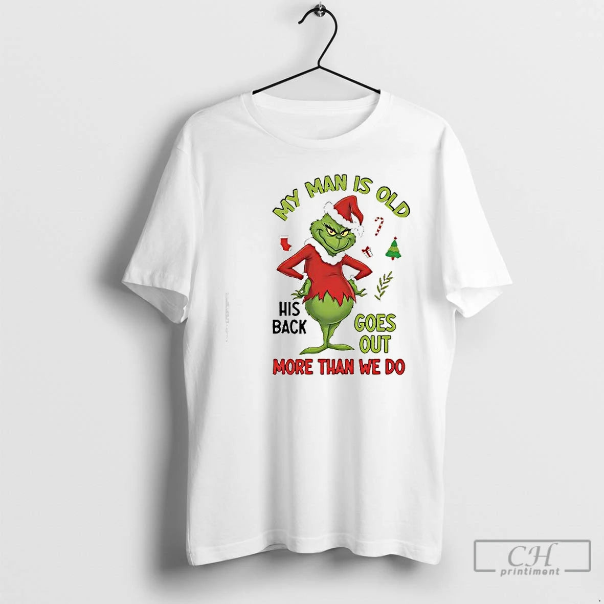 Classic My Man Is Old His Back Goes Out More Than We Do Grinch T-Shirts, Hoodie, Sweatshirt | RetroVerseTees.com