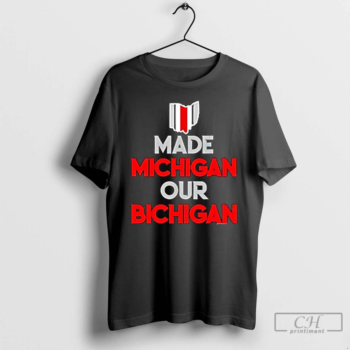 Classic Ohio Buckeyes Made Michigan Our Bichigan Quote T-Shirts, Hoodie, Sweatshirt | RetroVerseTees.com