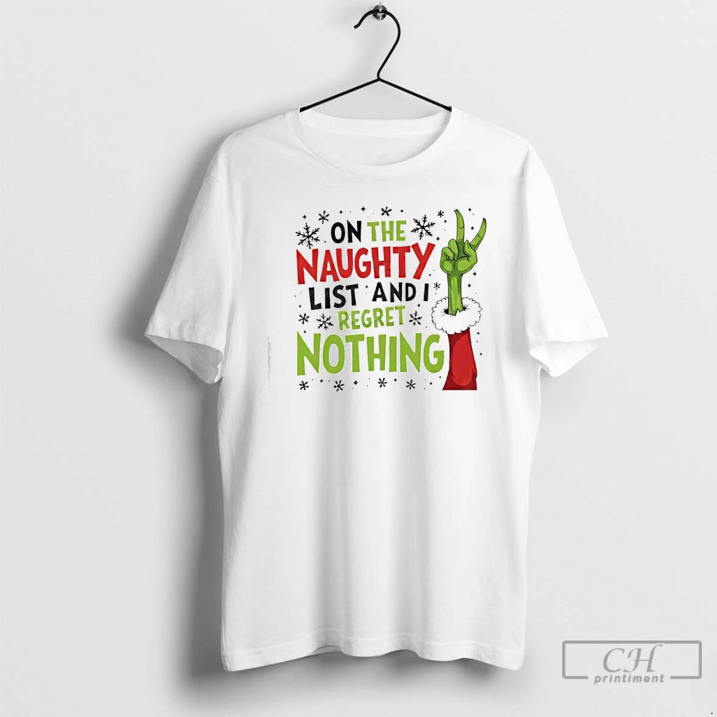 Classic On The Naughty List And I Regret Nothing Grinch Christmas