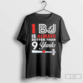 Classic One Blue Jays Is Always Better Than 9 Yanks T Shirts Hoodie Longsleeve