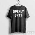 Classic Openly Gray T-Shirts, Hoodie, Sweatshirt | RetroVerseTees.com