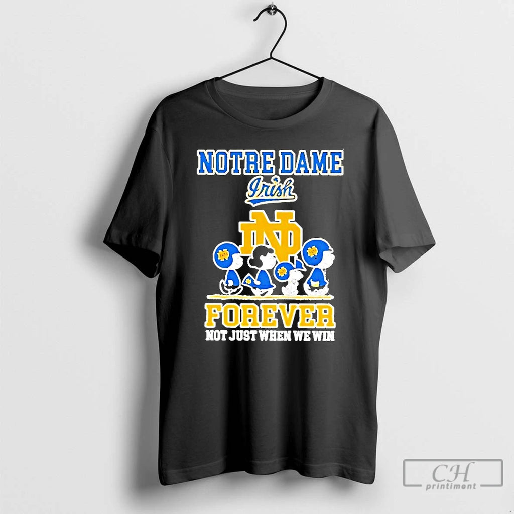 Classic Peanuts Notre Dame Fighting Irish Forever Not Just When We Win T Shirts Sweater