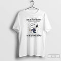 Classic Peanuts They Say Life Is Too Short To Hold Grudges I Say Life Is T-Shirts, Hoodie, Sweatshirt | RetroVerseTees.com