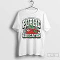Classic Public Educator Just Another Proud Teach Change Lives Repeat