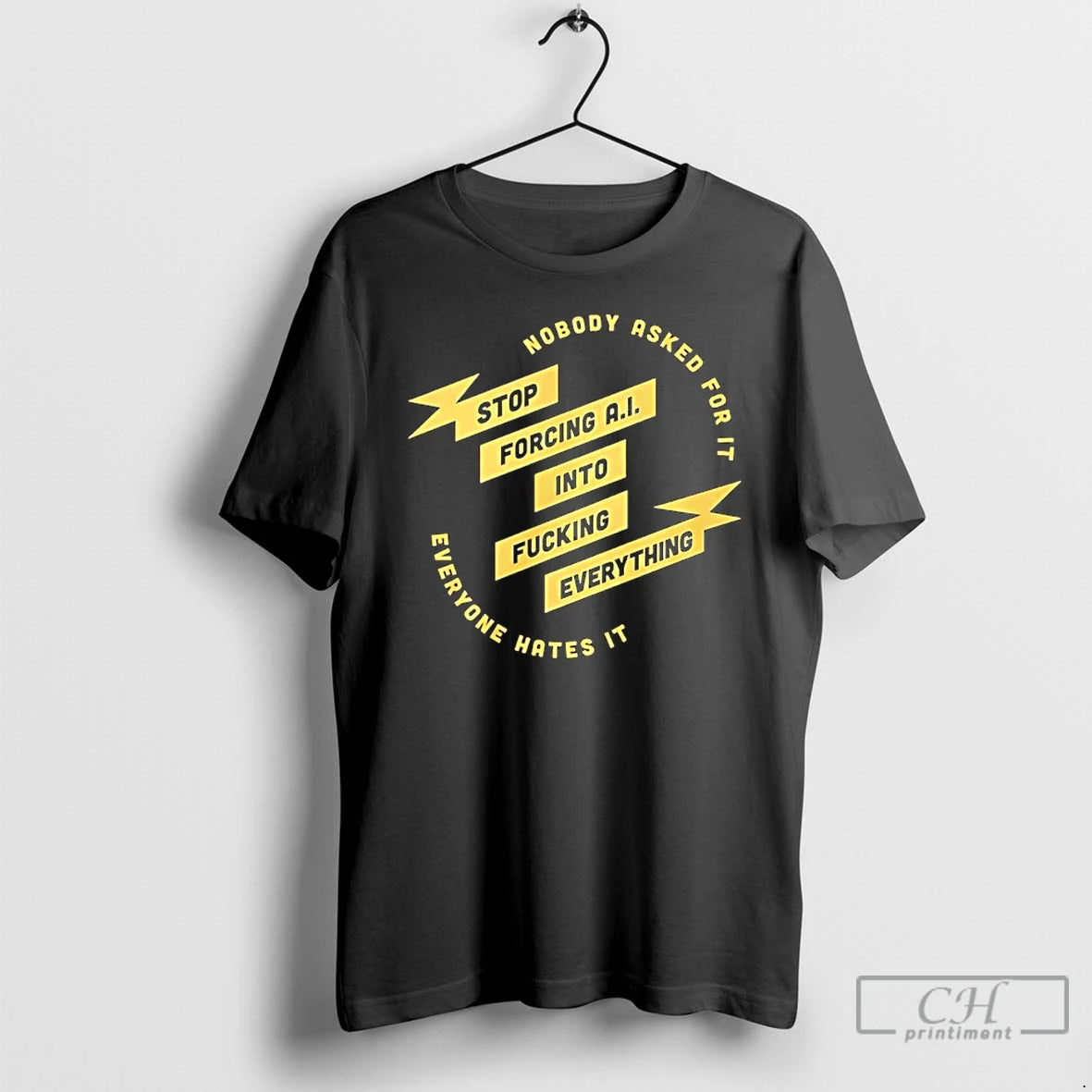 Classic Stop Forcing Ai Into Fucking Everything Nobody Asked For It Everyone Hates It T-Shirts, Hoodie, Sweatshirt