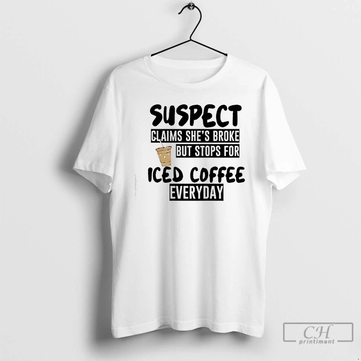 Classic Suspect Claims Shes Broke But Stops For Iced Coffee Everyday Graphic T Shirts Sweater Hoodie, Sweatshirt