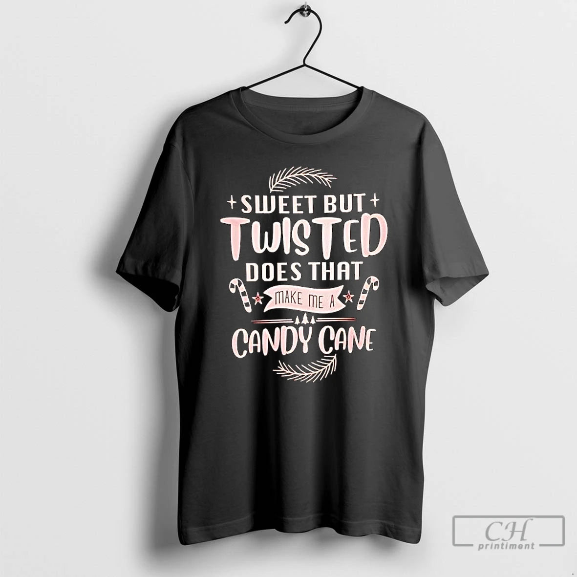 Classic Sweet But Twisted Does That Make Me A Candy Cane Christmas T Shirts Sweater Hoodie, Sweatshirt | RetroVerseTees.com