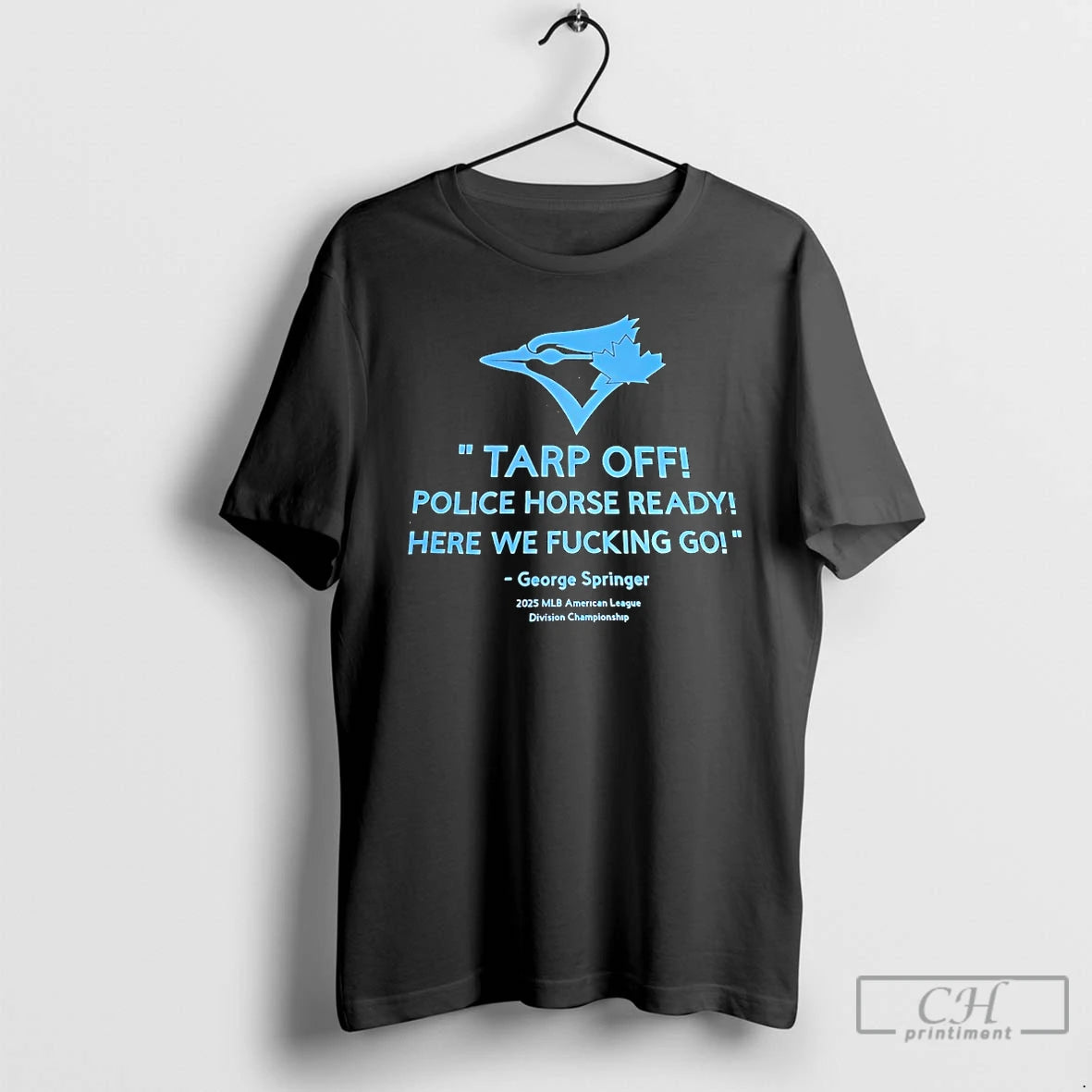 Classic Tarp Off Police Horse Ready Here We Fucking Go George Springer T Shirts Sweater Hoodie, Sweatshirt