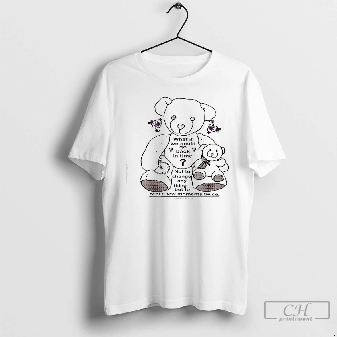 Classic Teddy Bear What If We Could Go Back In Time Not To Change Anything T-Shirts, Hoodie, Sweatshirt | RetroVerseTees.com