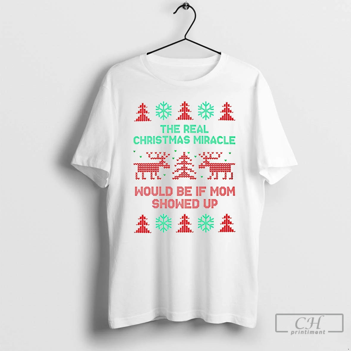 Classic The Real Christmas Miracle Would Be If Mom Showed Up T-Shirts, Hoodie, Sweatshirt | RetroVerseTees.com