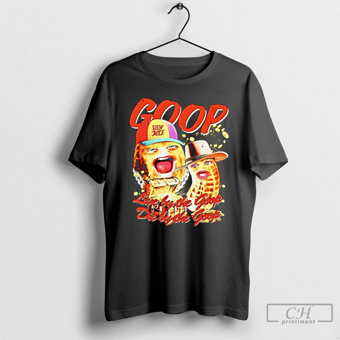 Classic Theburntpeanut Live By The Goop Die By The Goop Silly Juicie T Shirts Sweater Hoodie, Sweatshirt | RetroVerseTees.com