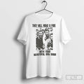 Classic They Will Make A Fire With Your Beautiful Oak Door T-Shirts, Hoodie, Sweatshirt | RetroVerseTees.com