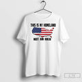 Classic This Is My Homeland Not An Idea Usa Flag T-Shirts, Hoodie, Sweatshirt | RetroVerseTees.com