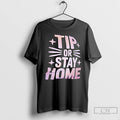 Classic Tip Or Stay Home Cat Graphic T-Shirts, Hoodie, Sweatshirt | RetroVerseTees.com