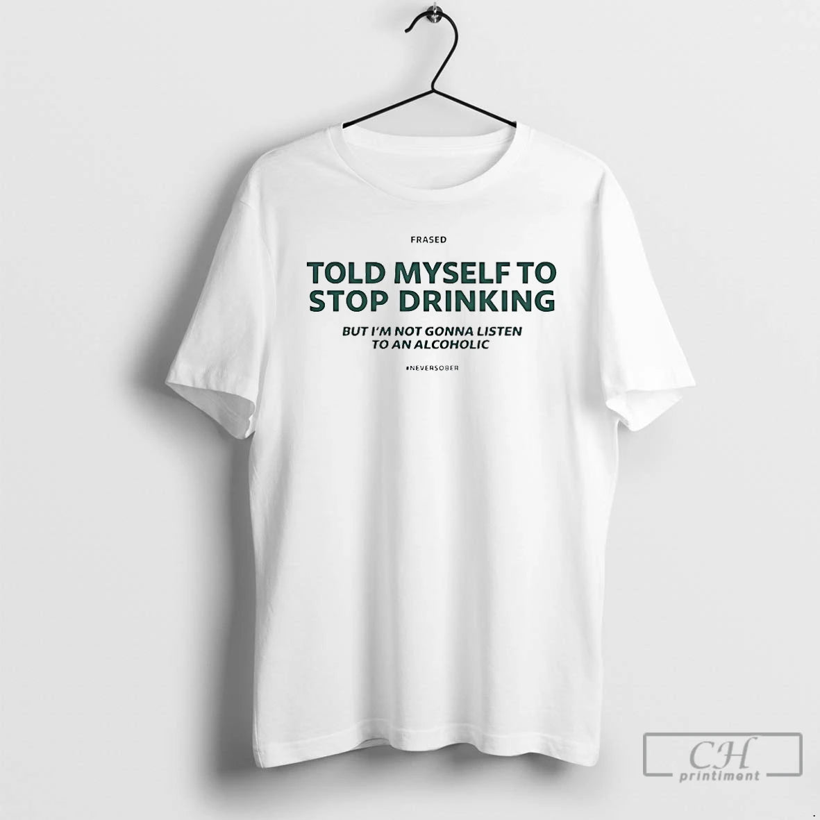 Classic Told Myself To Stop Drinking But Im Not Gonna Listen T-Shirts, Hoodie, Sweatshirt | RetroVerseTees.com