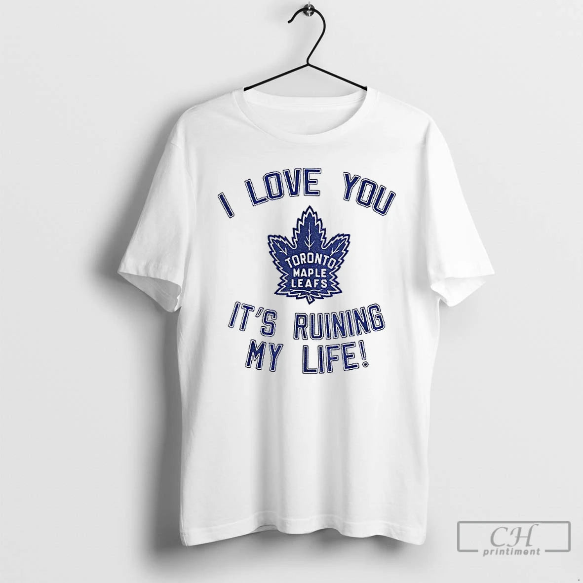 Classic Toronto Maple Leafs Hockey I Love You Its Ruining My Life T Shirts Sweater Hoodie, Sweatshirt | RetroVerseTees.com