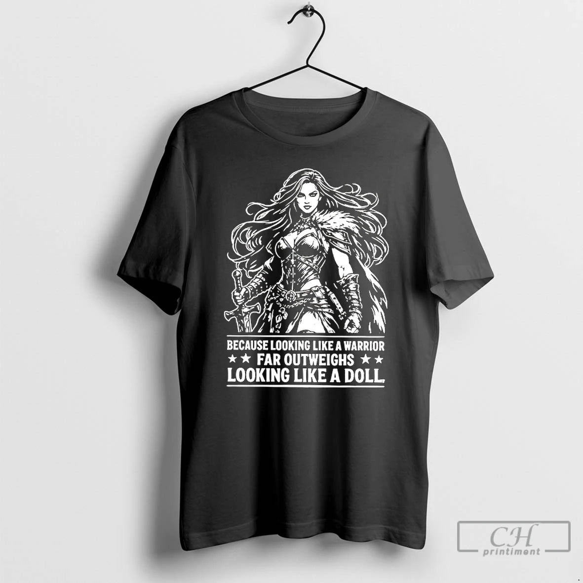 Classic Warrior Woman Because Looking Like A Warrior Far Outweighs Looking Like A Doll T-Shirts, Hoodie, Sweatshirt