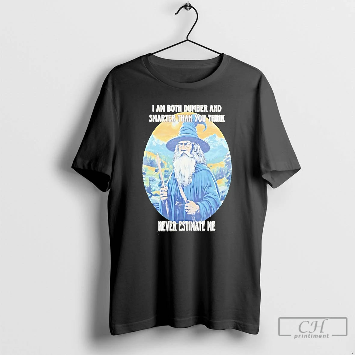 Classic Wizard I Am Both Dumber And Smarter Than You Think Never Estimate Me T-Shirts, Hoodie, Sweatshirt