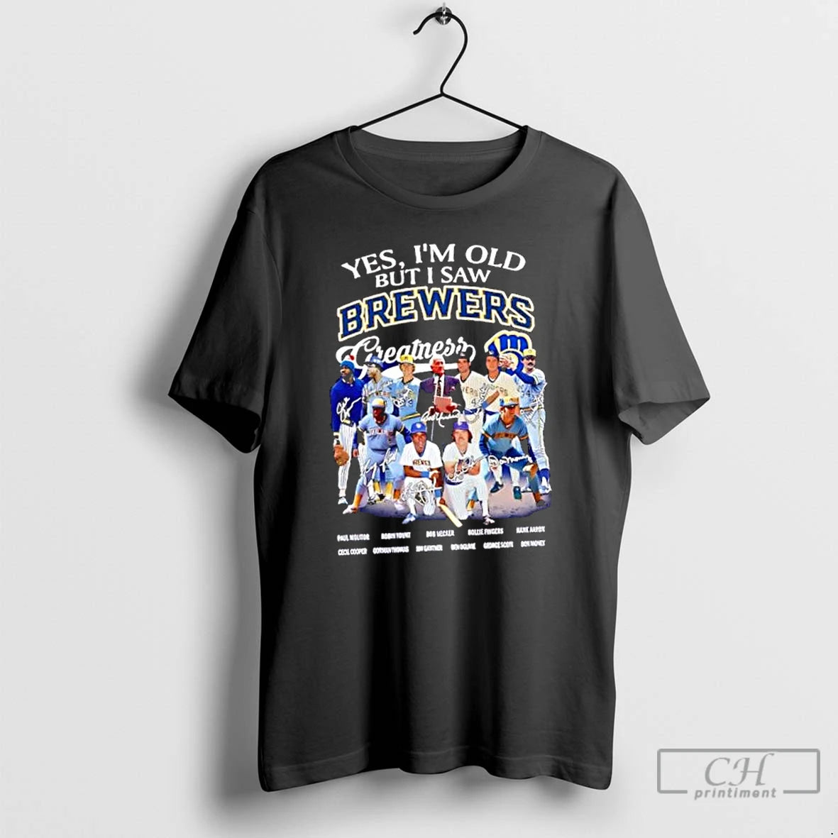 Classic Yes Im Old But I Saw Milwaukee Brewers Greatness Signatures T Shirts Hoodie Longsleeve