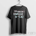Classic You Wouldnt Download A Cat T-Shirts, Hoodie, Sweatshirt | RetroVerseTees.com