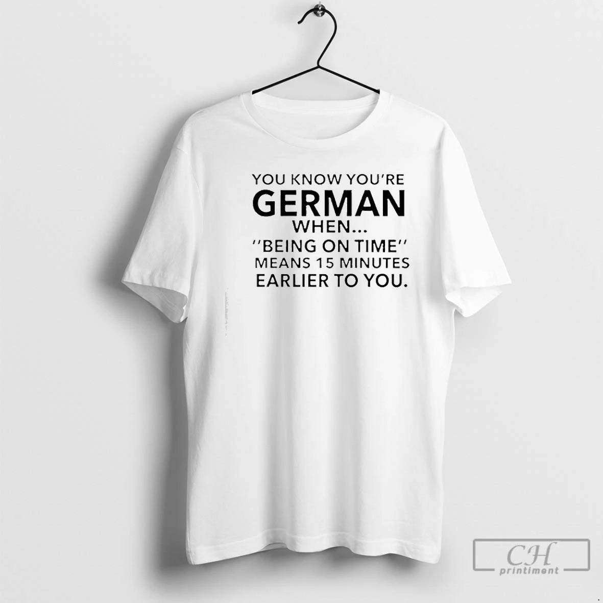Classic You Know Youre German Being On Time Means 15 Minutes Earlier To You T-Shirts, Hoodie, Sweatshirt | RetroVerseTees.com