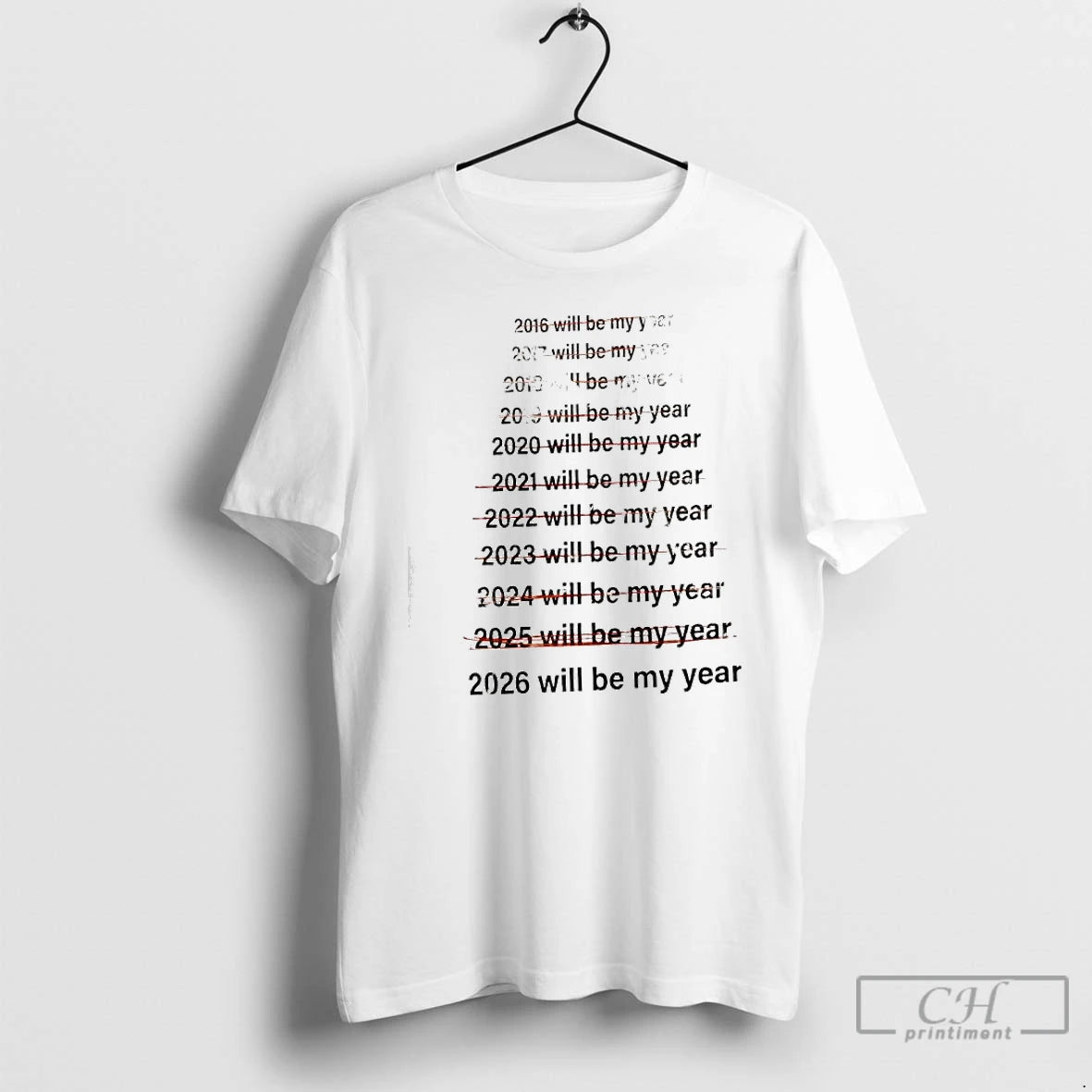 Classic List Of Years From 2016 To 2026 Will Be My Year T Shirts Sweater Hoodie, Sweatshirt | RetroVerseTees.com
