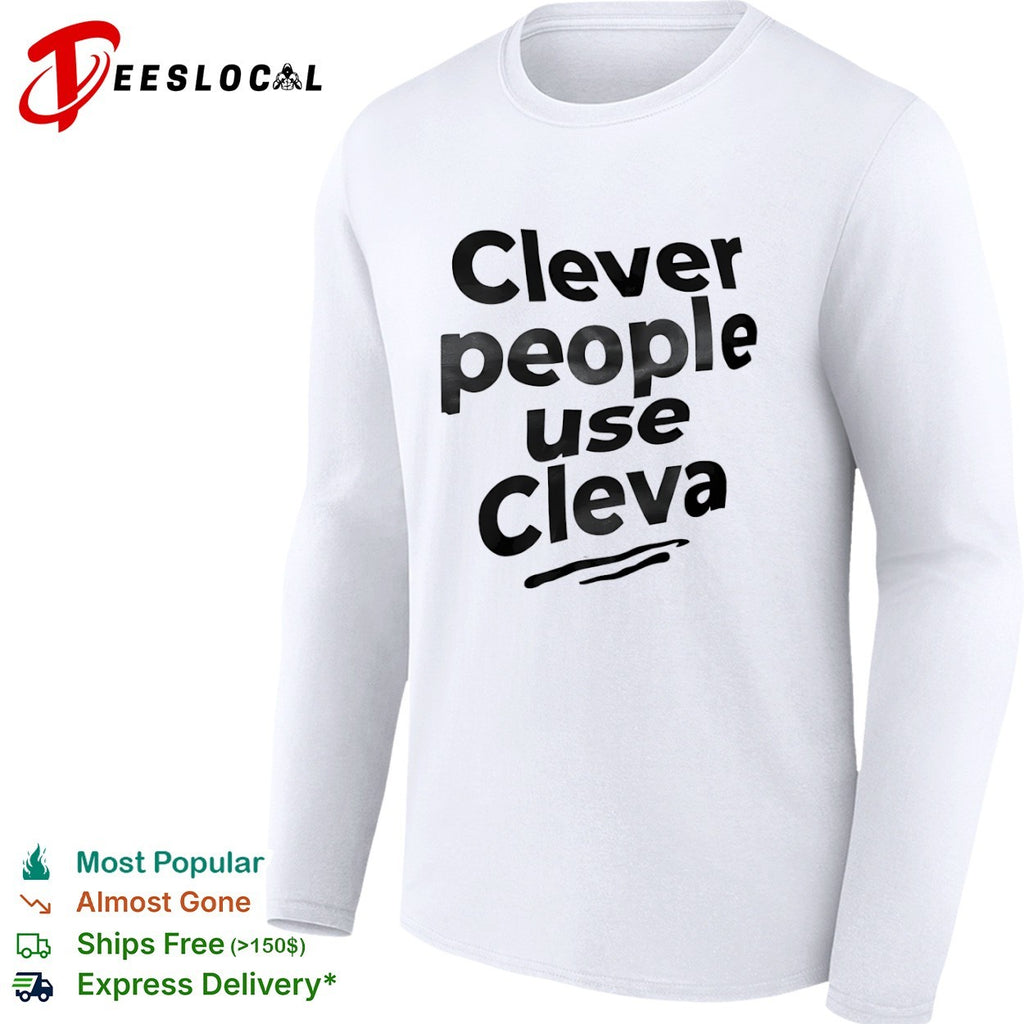 Clever people use Cleva shirt