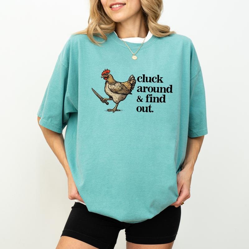 Cluck Around And Find Out Comfort Colors Shirt, Funny Chicken Graphic Tee, Sarcastic Unisex T-shirt, Funny Chicken Lovers...