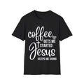 Coffee Gets Me Started Jesus Keeps Me Going Jesus T-Shirt, Menswear Top, Womenswear Top Hoodie, Sweatshirt