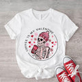 Coffee Is My Valentine Shirt, Skeleton Skull Valentine T-shirt, Coffee Lover Valentine Gift Tee, Skeleton Love Tee,...