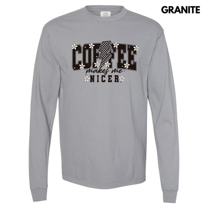 Coffee Makes Me Nicer Long Sleeve Comfort Colors T-Shirt 'NLB' Hoodie, Sweatshirt | RetroVerseTees.com