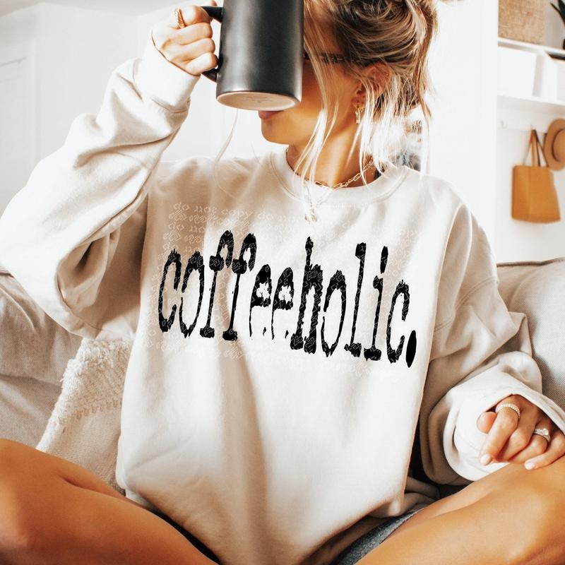 Coffeeholic DTF Transfers - THIS IS NOT A SHIRT Hoodie, Sweatshirt | RetroVerseTees.com