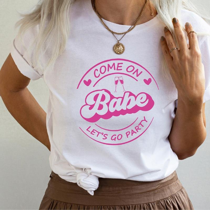 Come On Babe let's Go Party T-Shirt, Pink Bachelorette Theme Shirt, Matching Girls Group Party Tee, Birthday Squad Tee....