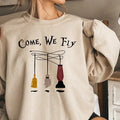 Come We Fly Sweatshirt, Come W.e Fly Sweatshirt, Halloween Sweatshirt, Funny Halloween Sweatshirt, Halloween Sweatshirt,...