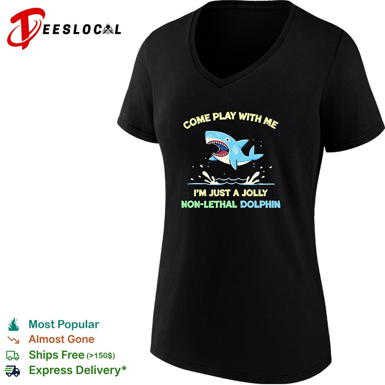 Come play with me I’m just a jolly non lethal dolphin shark shirt