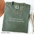 Comfort Color Because He Lives I Can Face Tomorrow Jesus Shirt, He Lives Easter T-shirt, Religious He Is Risen...